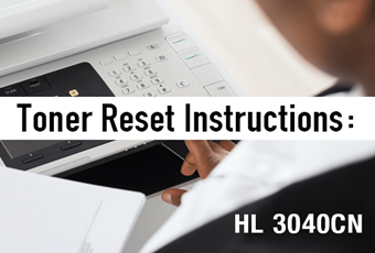 6 Steps On How To Reset Brother Toner Cartridge HL 3040CN
